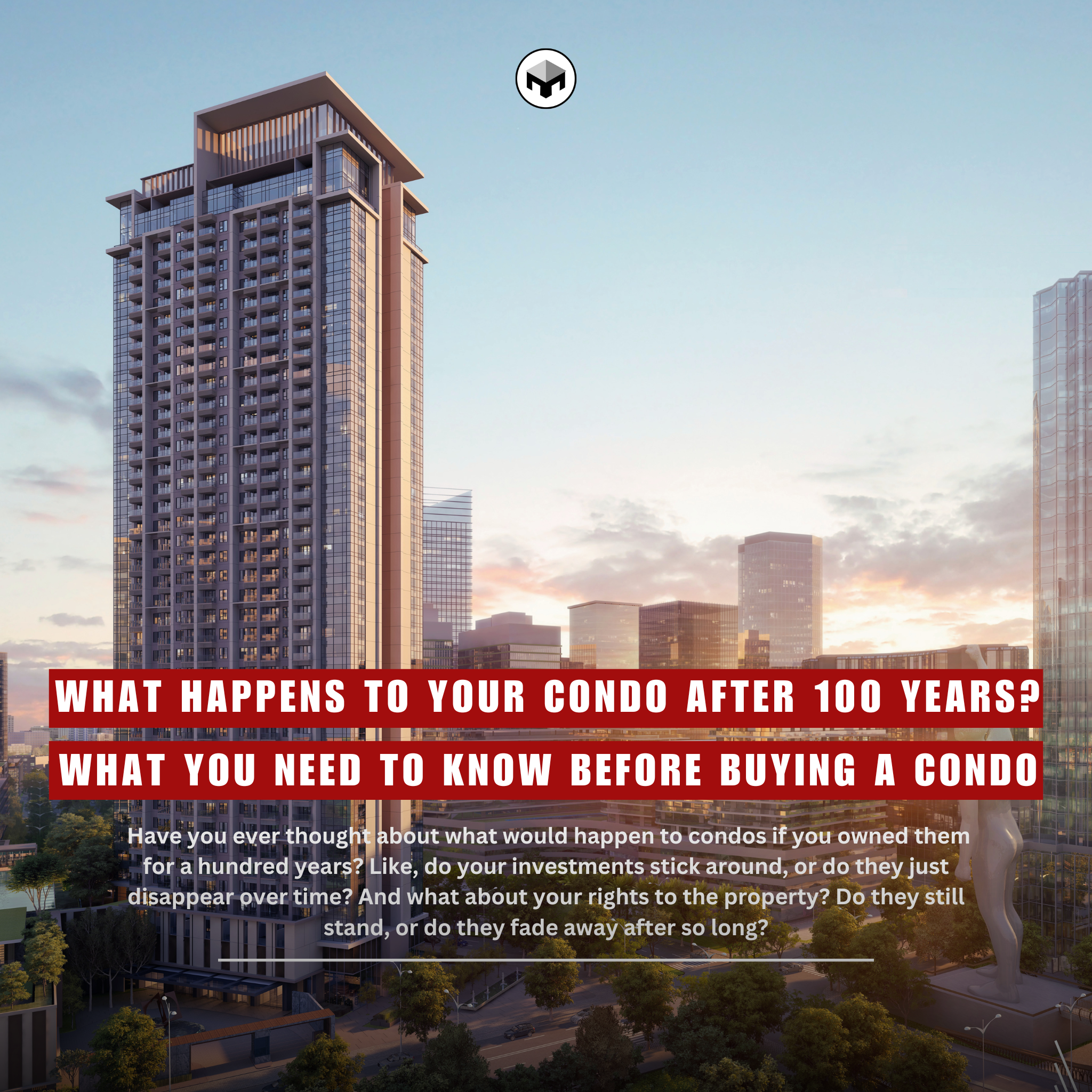 What happens to your condo after 100 years?